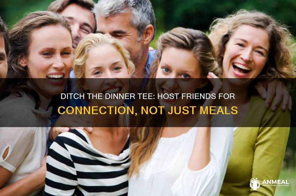 have friends over for dinner not for dinner tee
