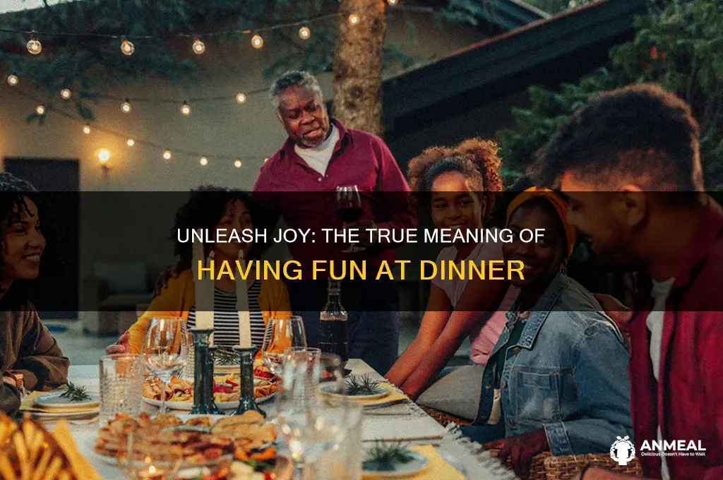have fun at dinner meaning