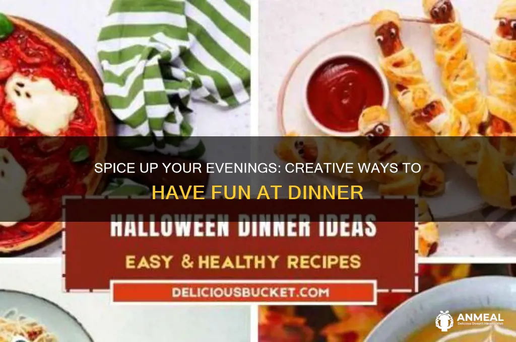 have fun at dinner