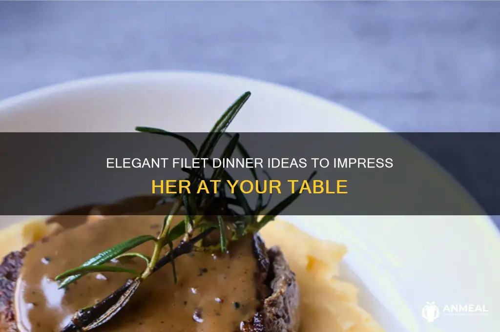 have her over for dinner filet