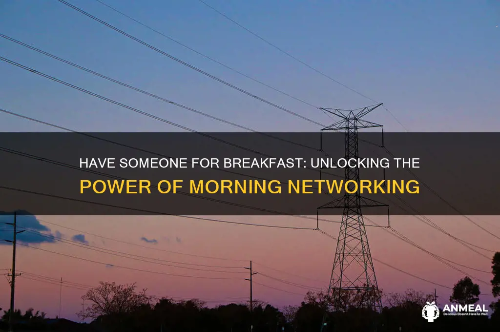 have someone for breakfast