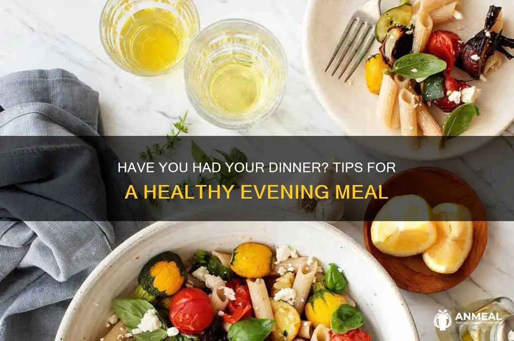 have u had ur dinner