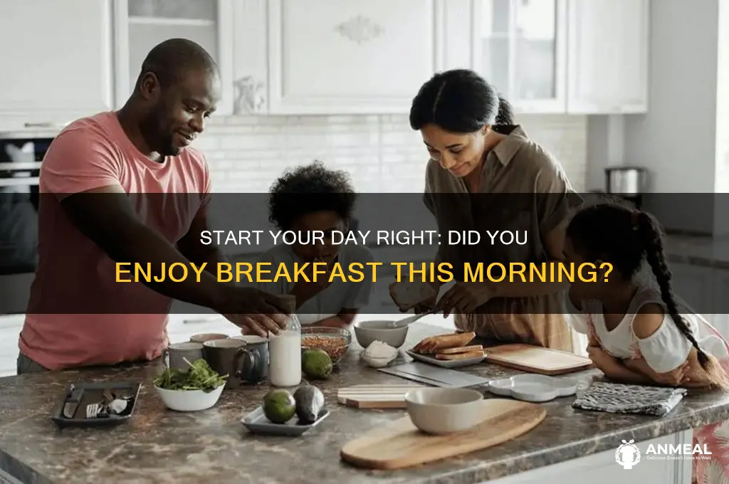 have you already had breakfast