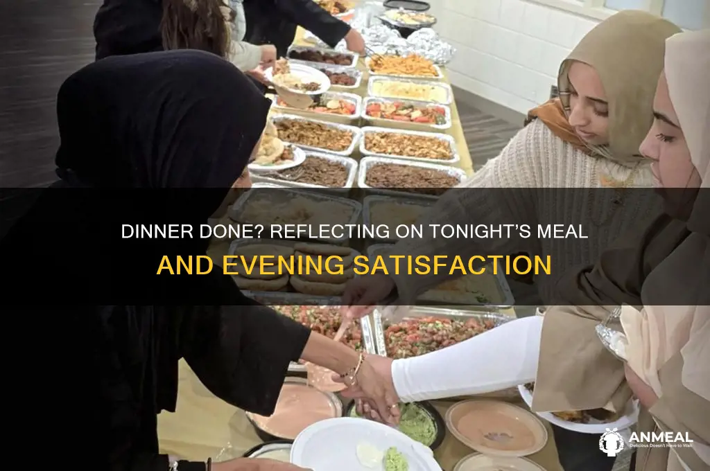 have you completed your dinner
