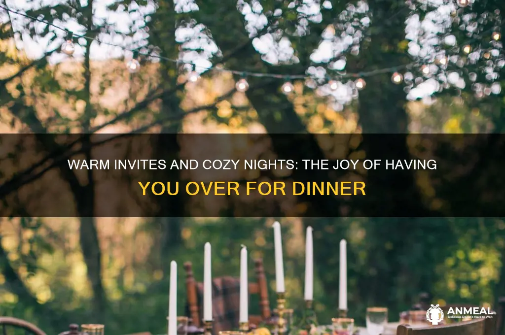 have you over for dinner