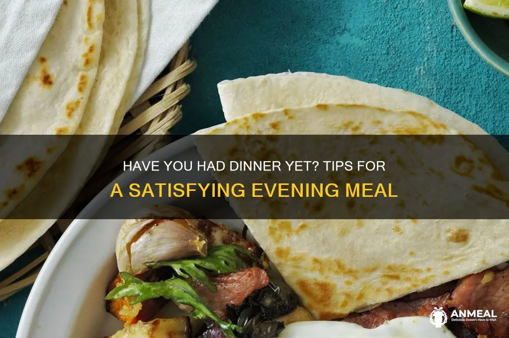 have your dinner already