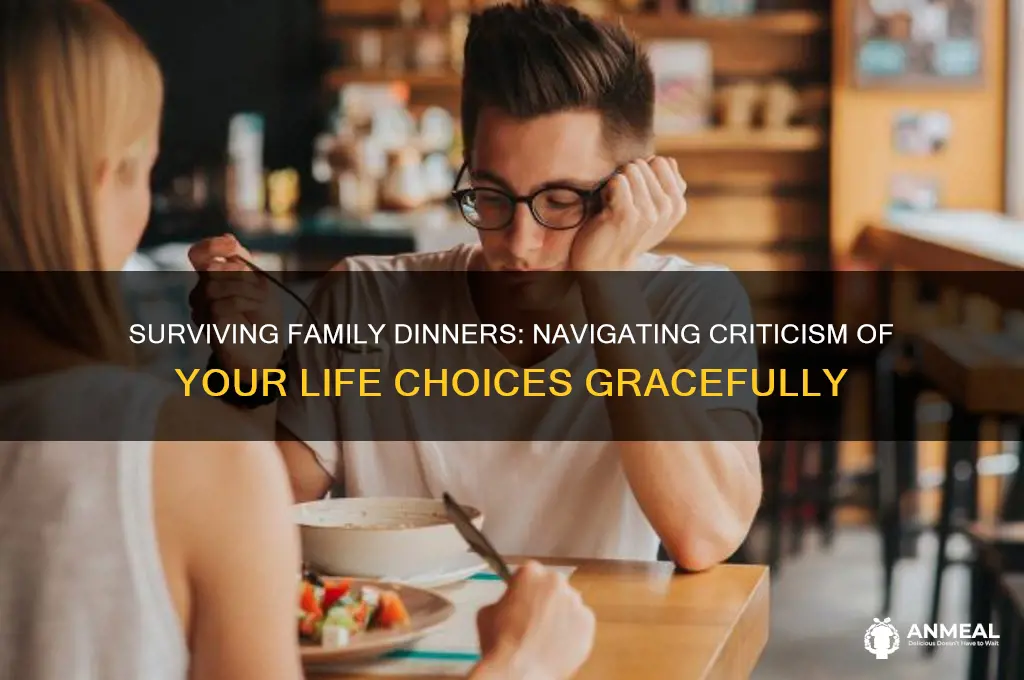 have your life choices criticized at the dinner table