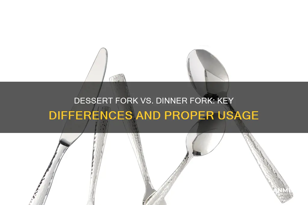 how a dessert fork is different from a dinner fork