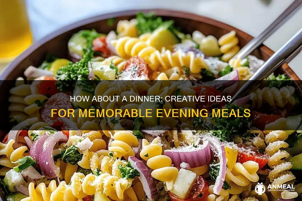 how about a dinner