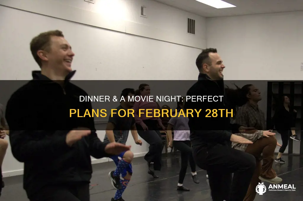 how about dinner & a movie february 28