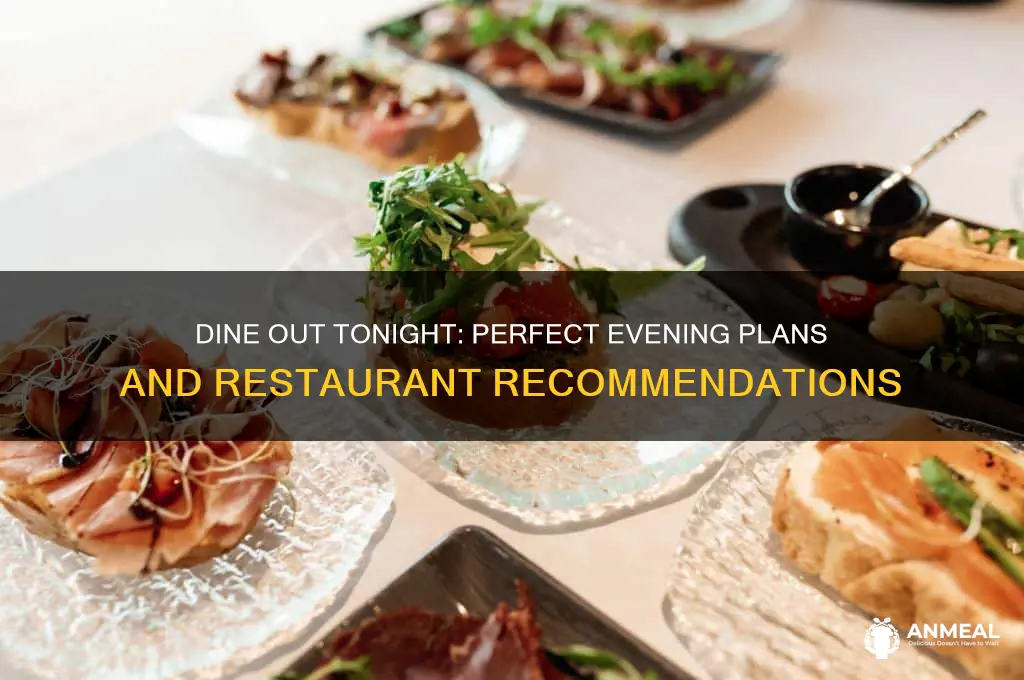how about going out to dinner tonight
