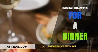 How About I Take You Out for a Dinner?