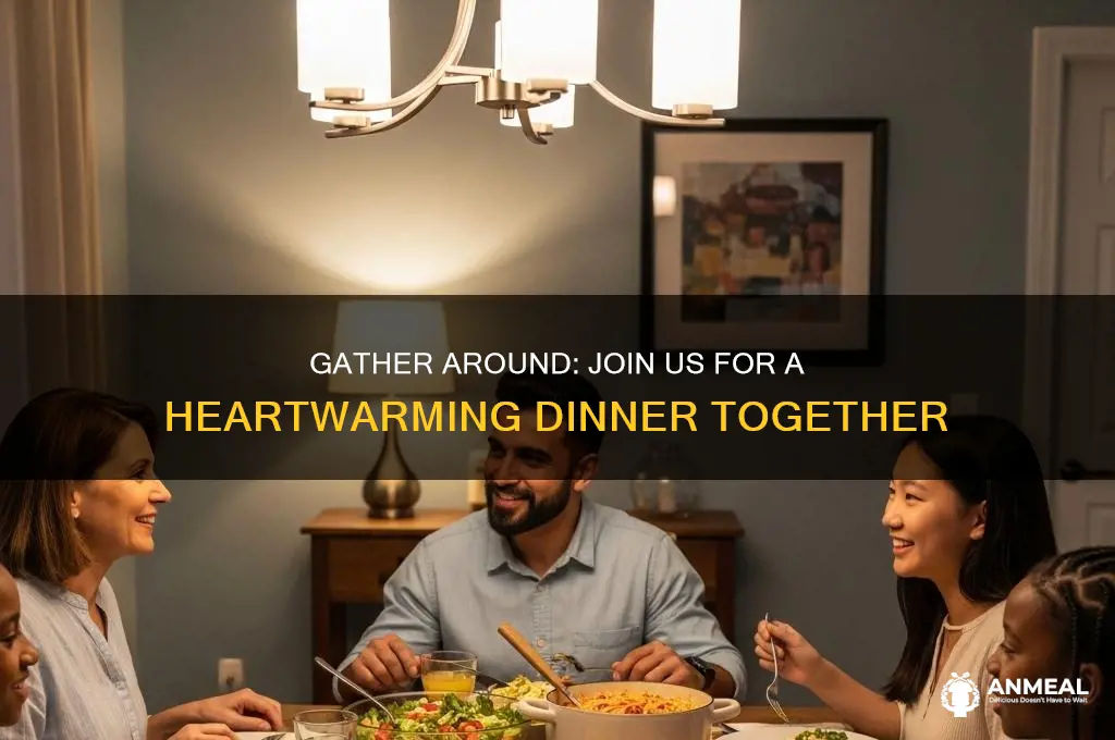 how about you all join for dinner