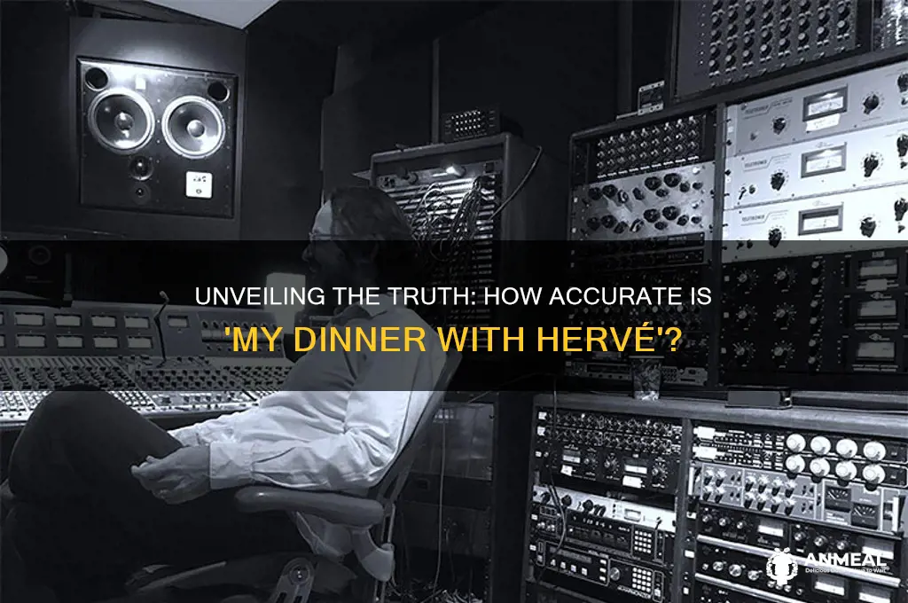how accurate is my dinner with herve