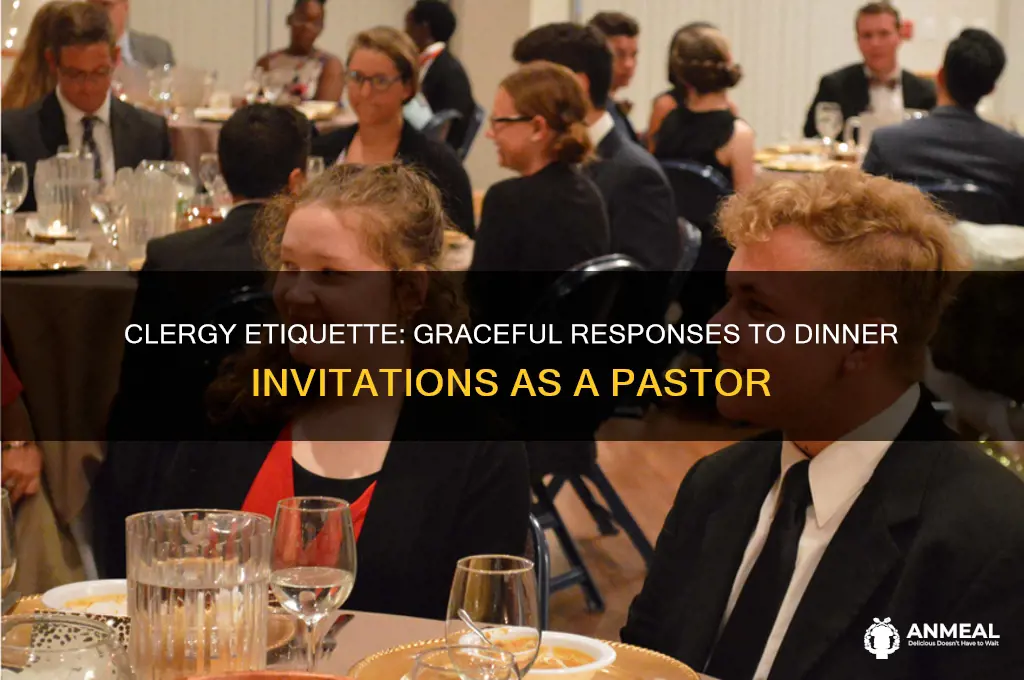 how as clergy to respond to dinner invitation