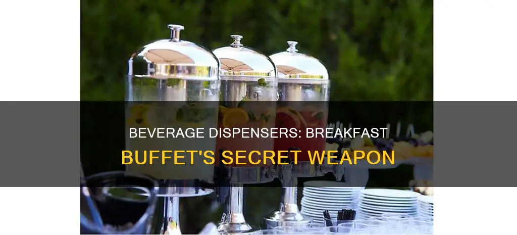 how beverage dispenser at breakfast buffet