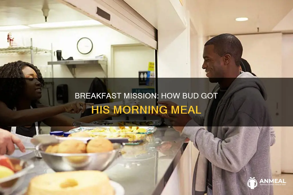 how did bud get breakfast at the mission