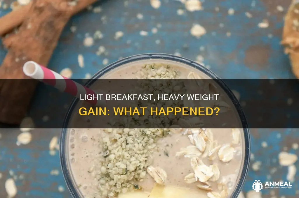how did i gain 6 pounds after a light breakfast