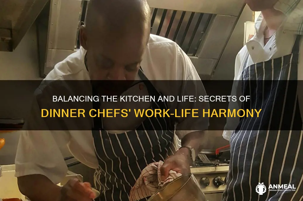 how do dinner chefs have a life
