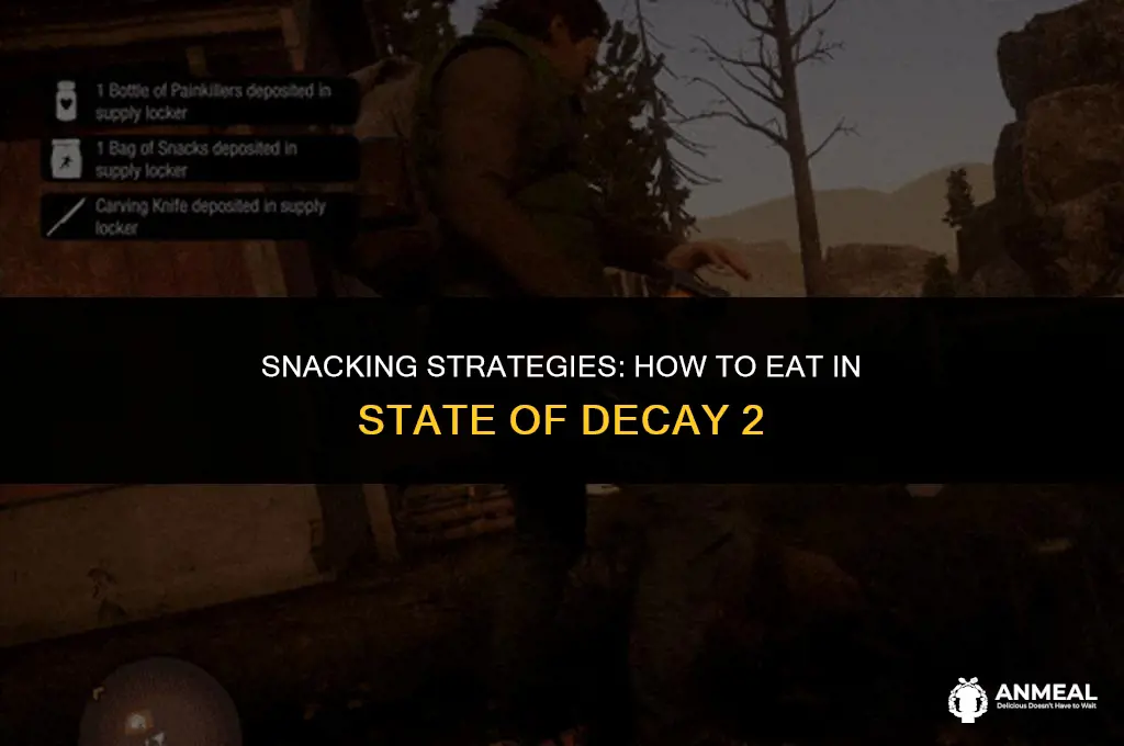 how do i eat snacks in state of decay 2