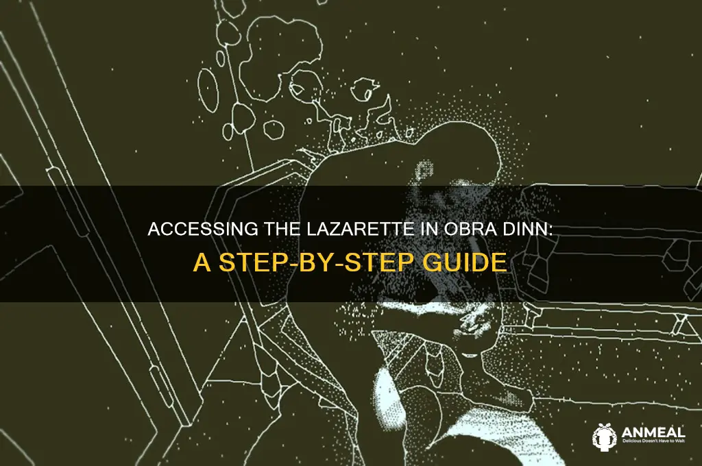 how do i get into the lazarette obra dinn