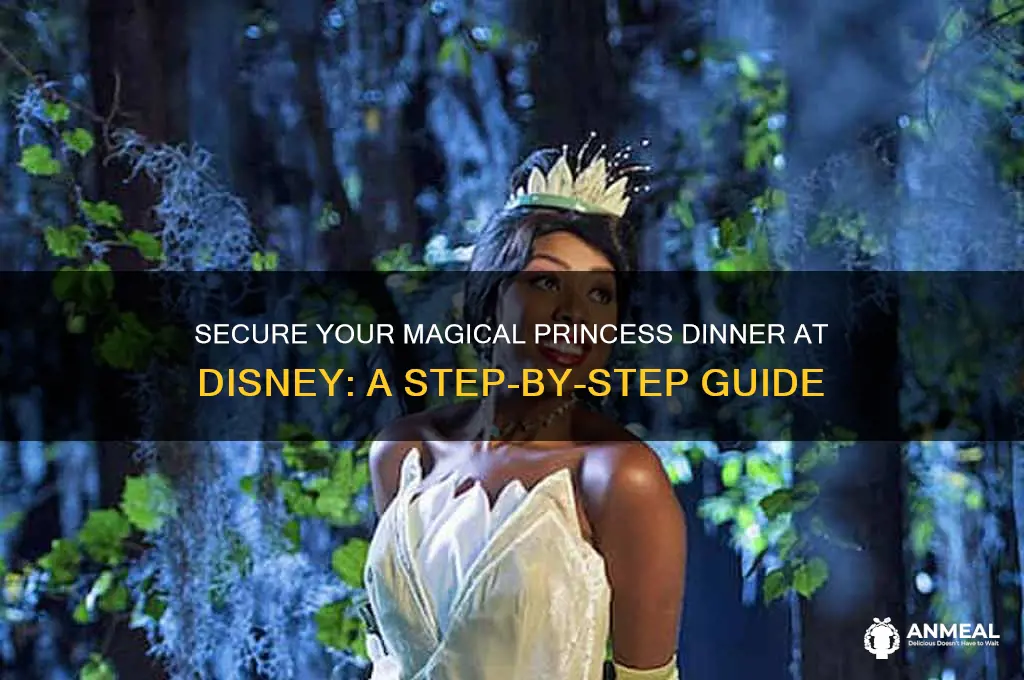how do i guarantee dinner with the princesses at disney