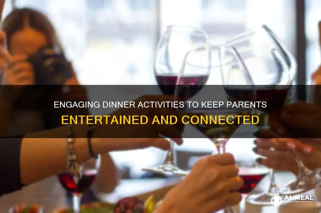 how do i keep my parents busy during dinner