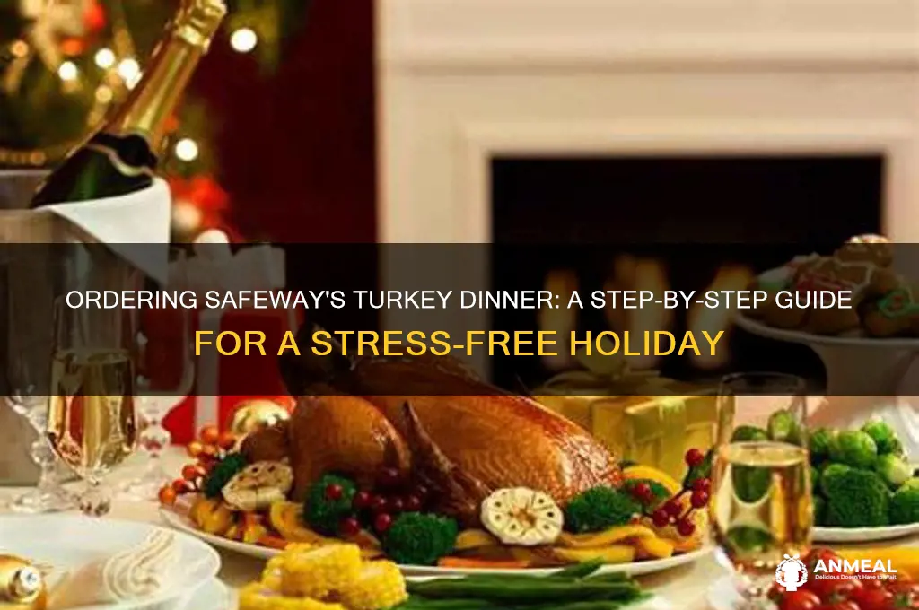how do i order a safeway turkey dinner