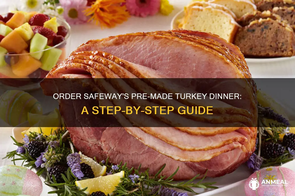 how do i order premaid turkry dinner from safeway