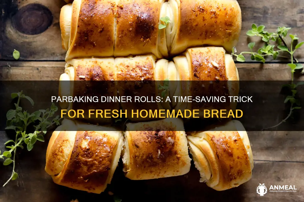 how do i parbake dinner rolls for use later
