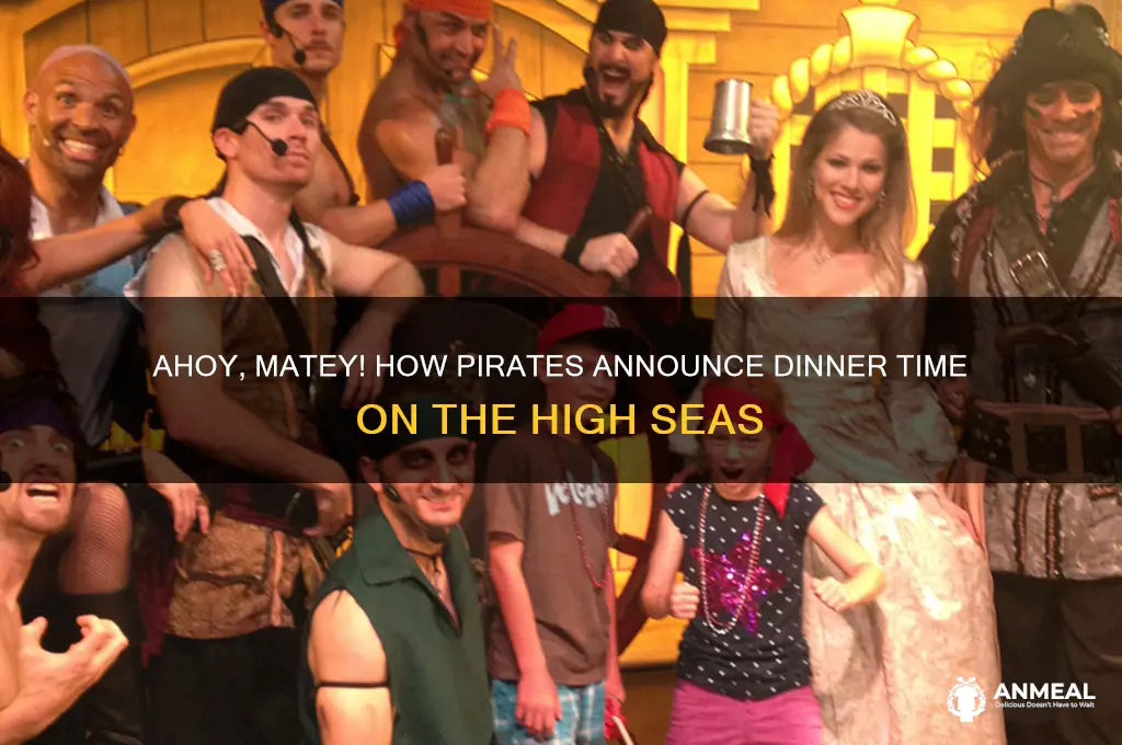 how do pirates say dinner