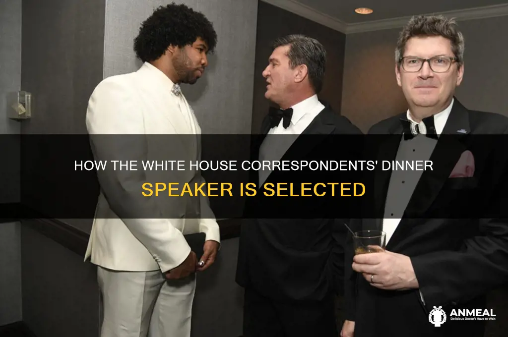how do they choose speaker for whitehouse correspondence dinner