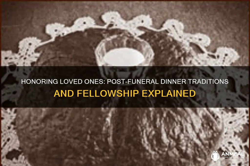 how do they do after funeral dinner and fellowship