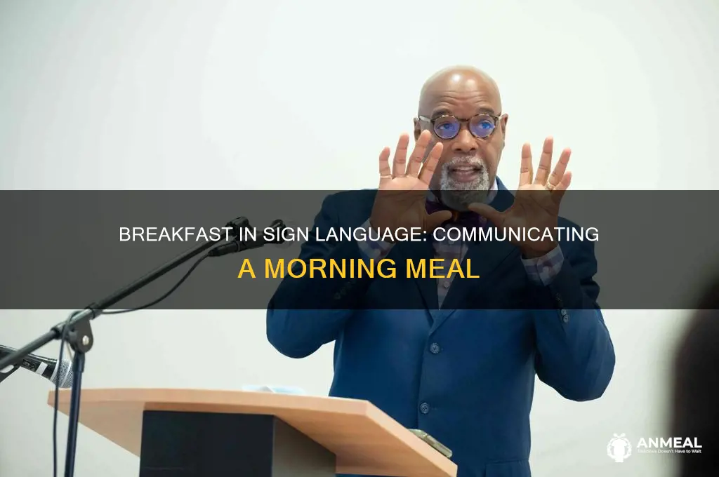 how do u say breakfast in sign language