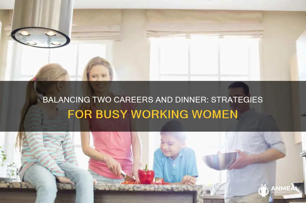 how do women with 2 full time jobs handle dinner
