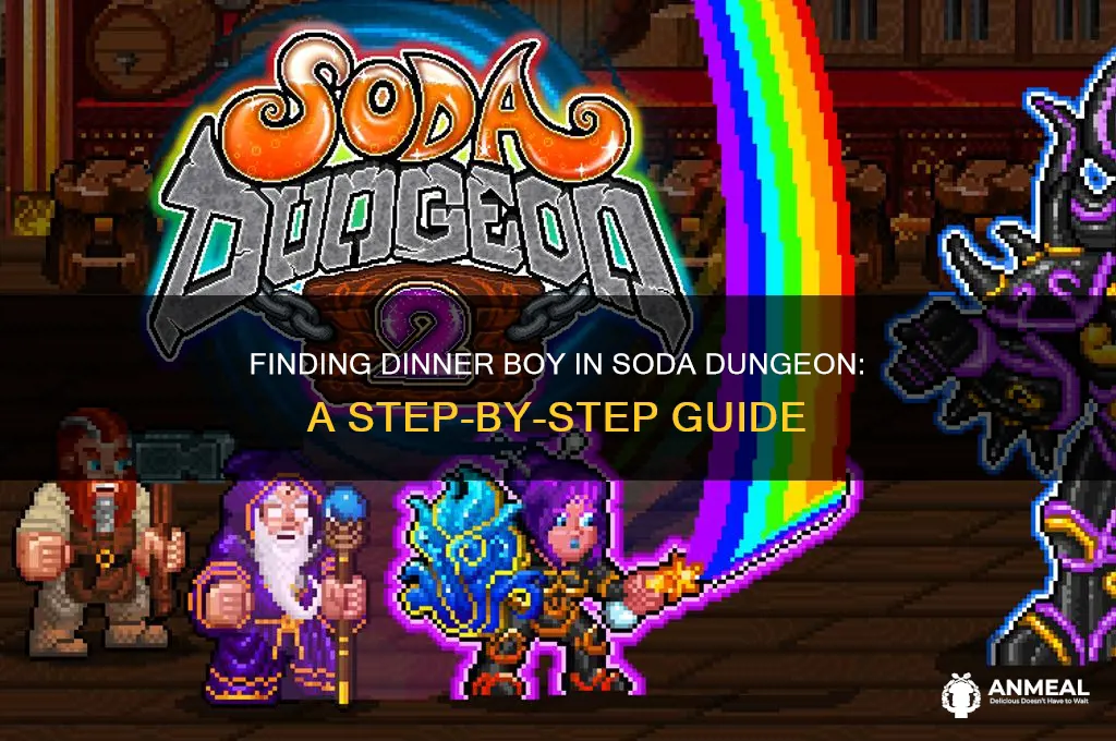 how do you find dinner boy in soda dungeon