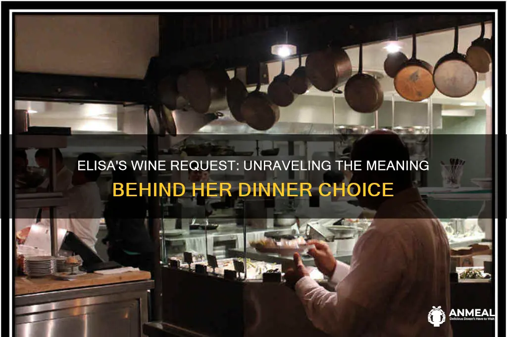 how do you interpret elisas asking for wine with dinner