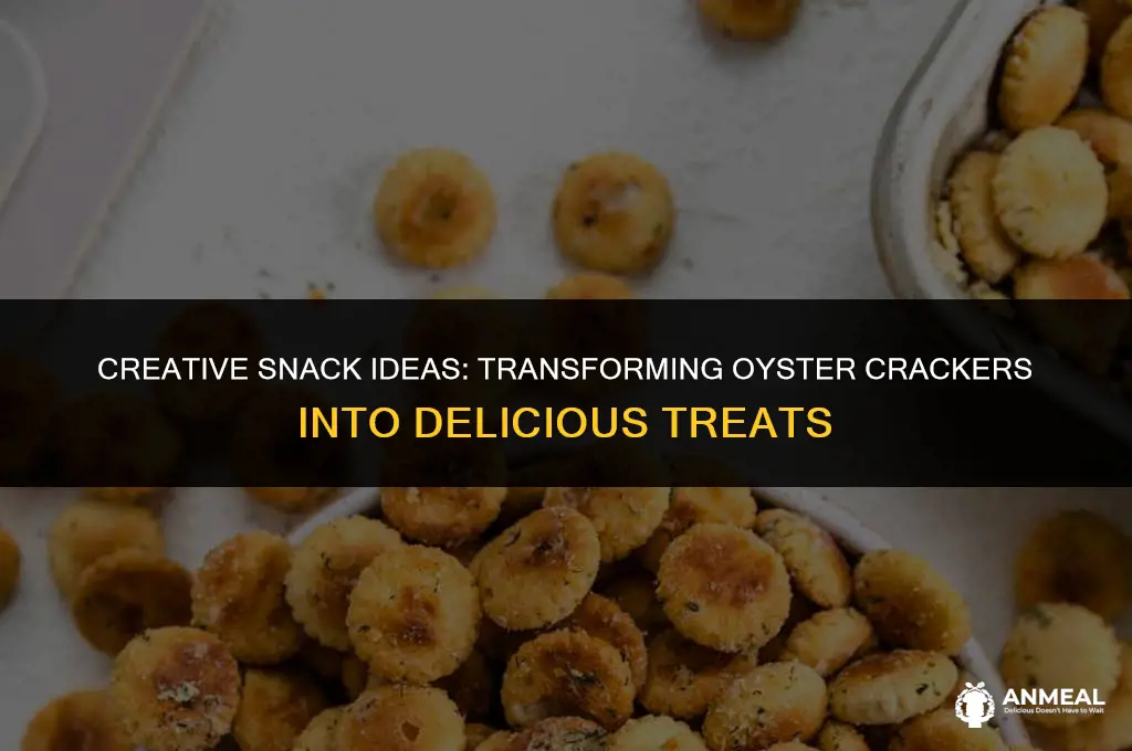 how do you make snacks from oyster crackers