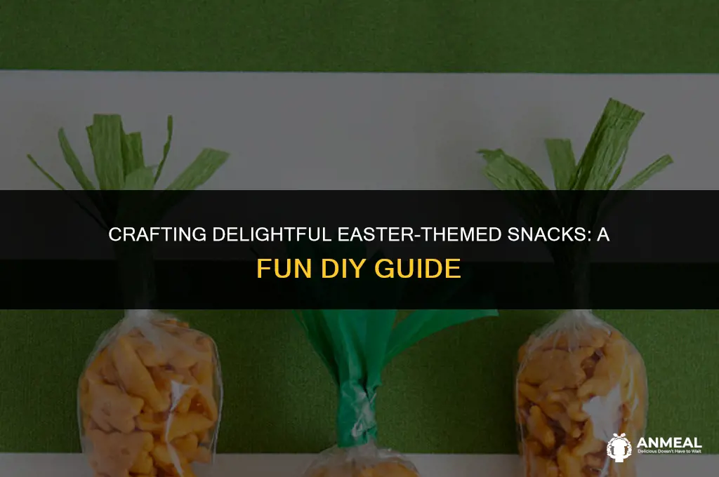 how do you make you own easter themed snacks