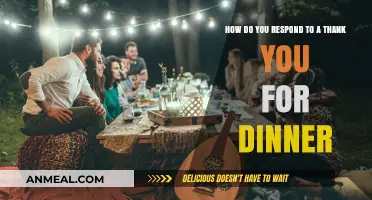 Gracious Responses to 'Thank You for Dinner': Etiquette and Warm Replies