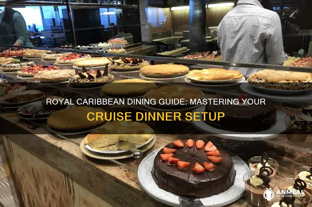 how do you set up dinner on royal caribbean