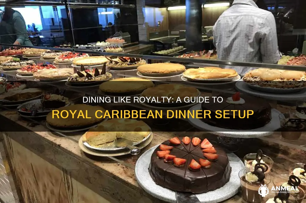 how do you set up dinner on royal carribeans