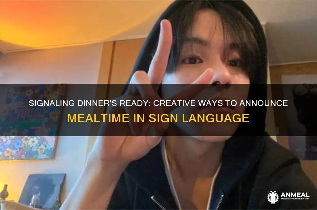 how do you sign dinner is ready
