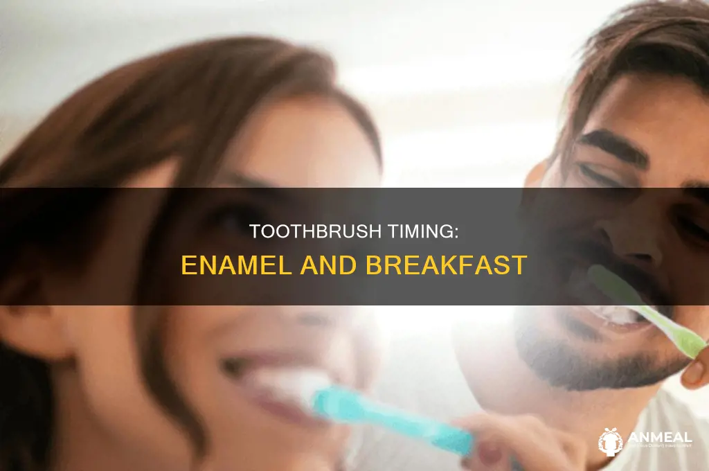 how does brushing teeth after breakfast affect enamel