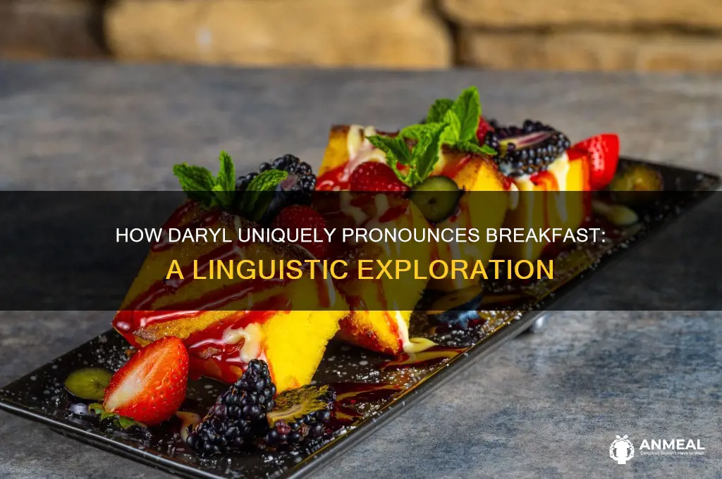how does daryl say breakfast