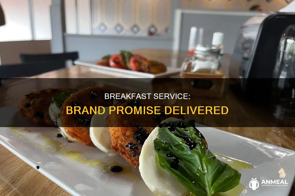how does our breakfast service deliver on our brand promise