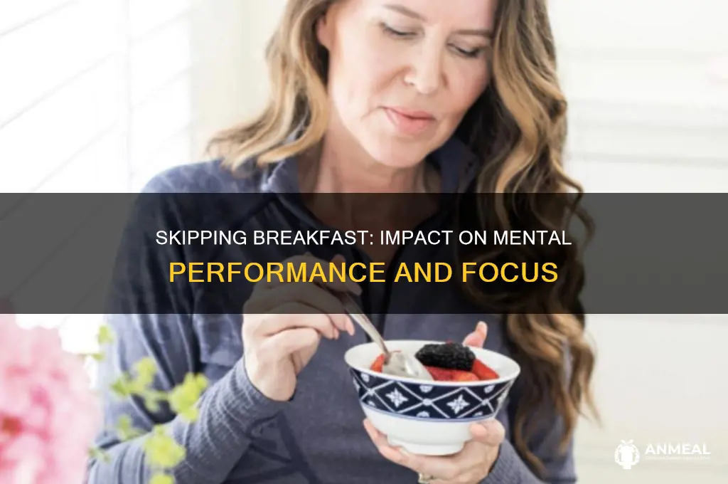 how does skipping breakfast affect mental performance