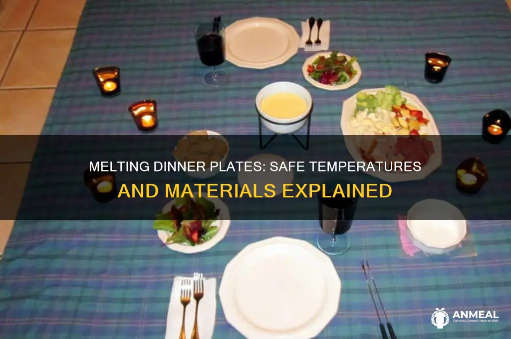 how hot to melt dinneer plate