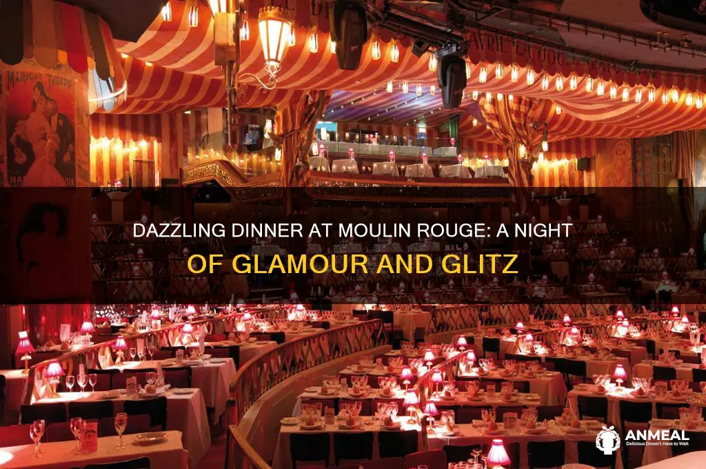 how is dinner at moulin rouge