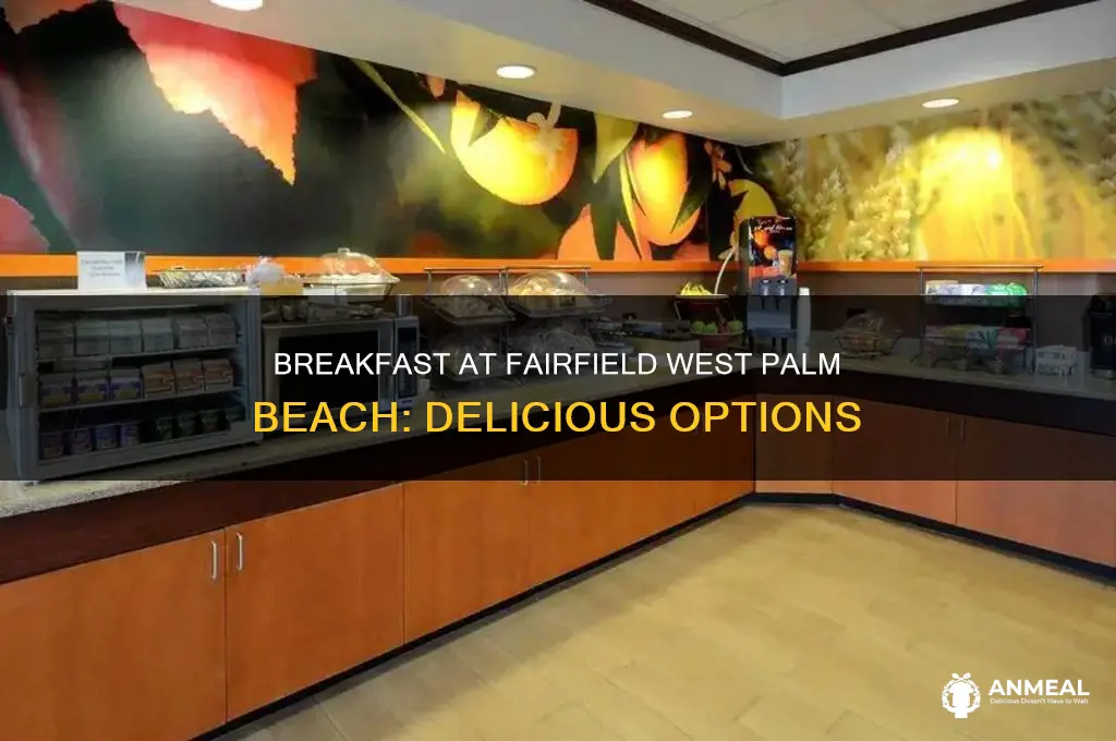 how is the breakfast at fairfield west palm beach